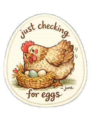 Just Checking For Eggs Tee — art by june