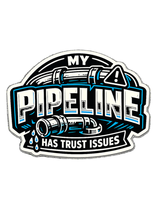 MY PIPELINE HAS TRUST ISSUES — art by Bazzai Studio