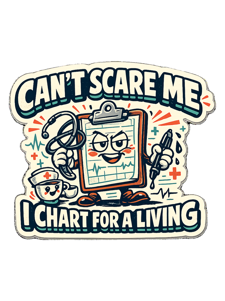 Can't Scare Me I Chart For A Living Tee — nurse t-shirt design by Hank