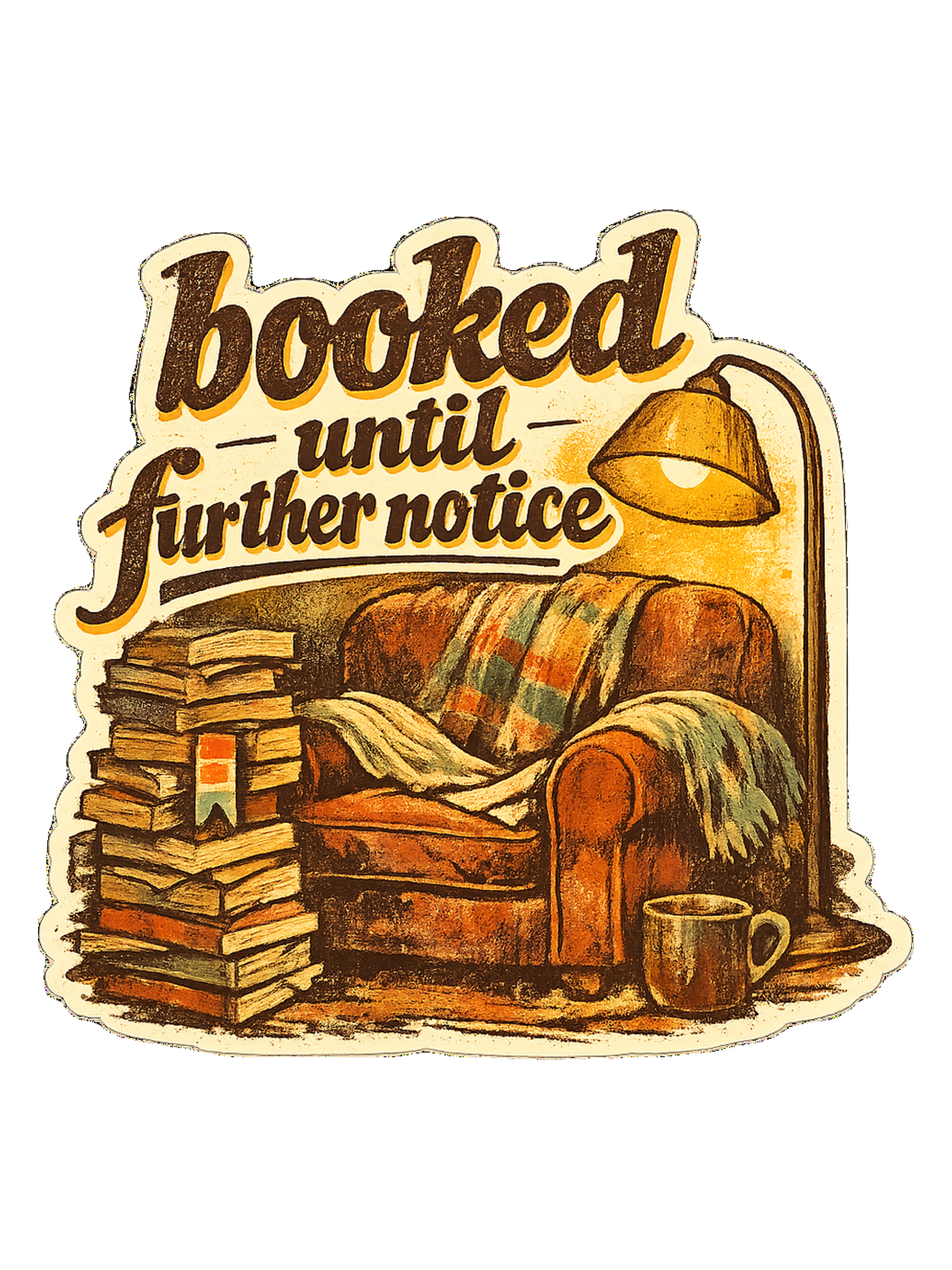 Booked Until Further Notice Tee original artwork