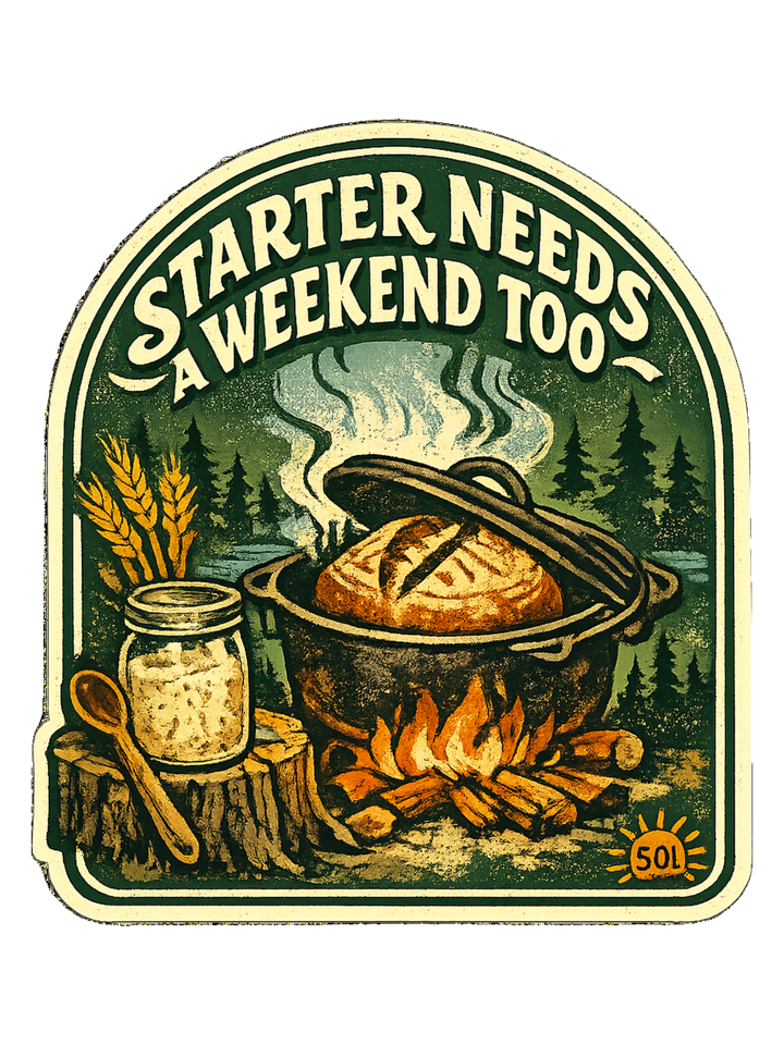 Starter Needs A Weekend Too Tee — sourdough t-shirt design by Sol