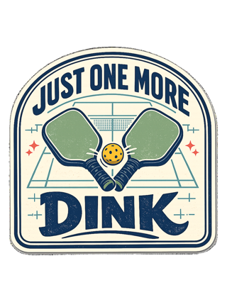 A funny pickleball tee for players who always have time for just one more dink. — art by reggie