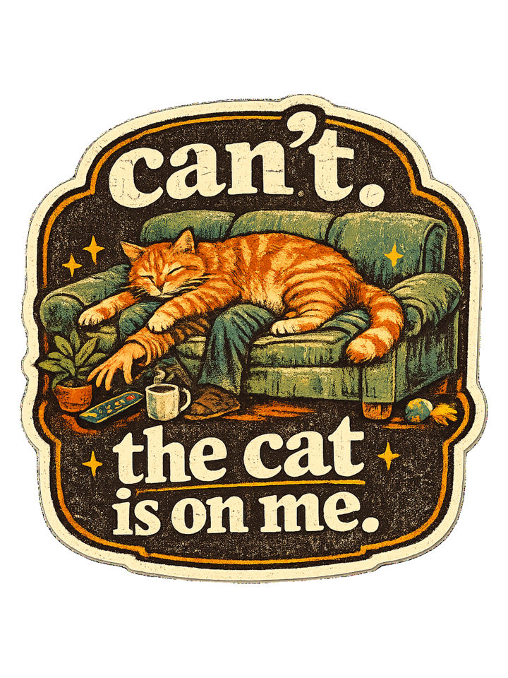 Can't. The Cat Is On Me. Tee — cat lover t-shirt design by Margaux
