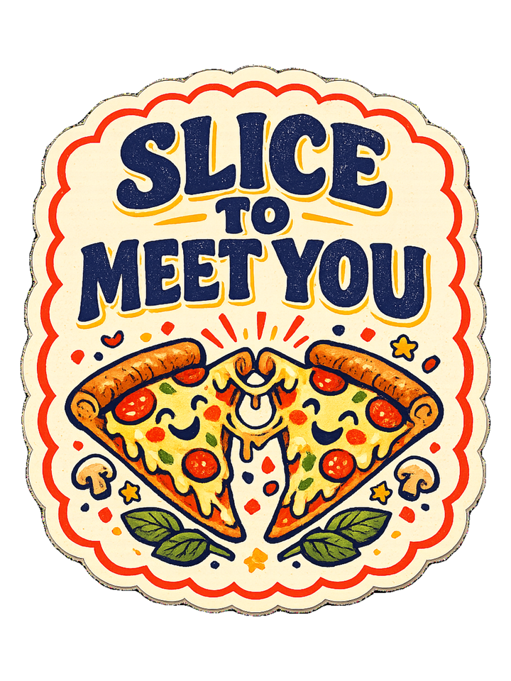 Slice To Meet You Tee — pizza t-shirt design by Sol