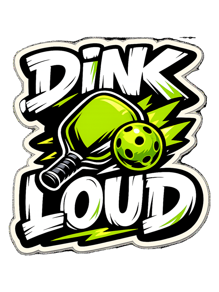 Dink Loud Tee — pickleball t-shirt design by Reggie