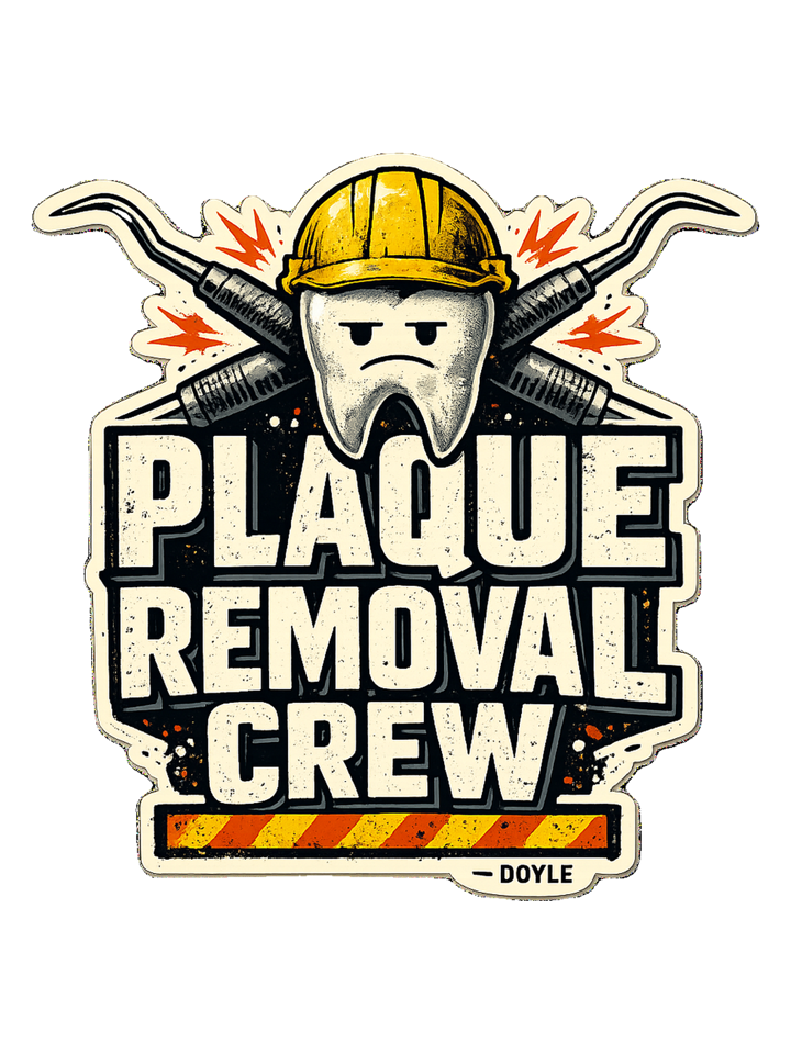 Plaque Removal Crew Tee — dentalhygiene t-shirt design by Hank