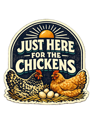 Just Here For The Chickens Tee — art by june