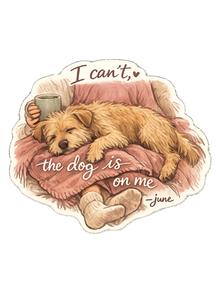 I Can't, The Dog Is On Me Tee — art by june