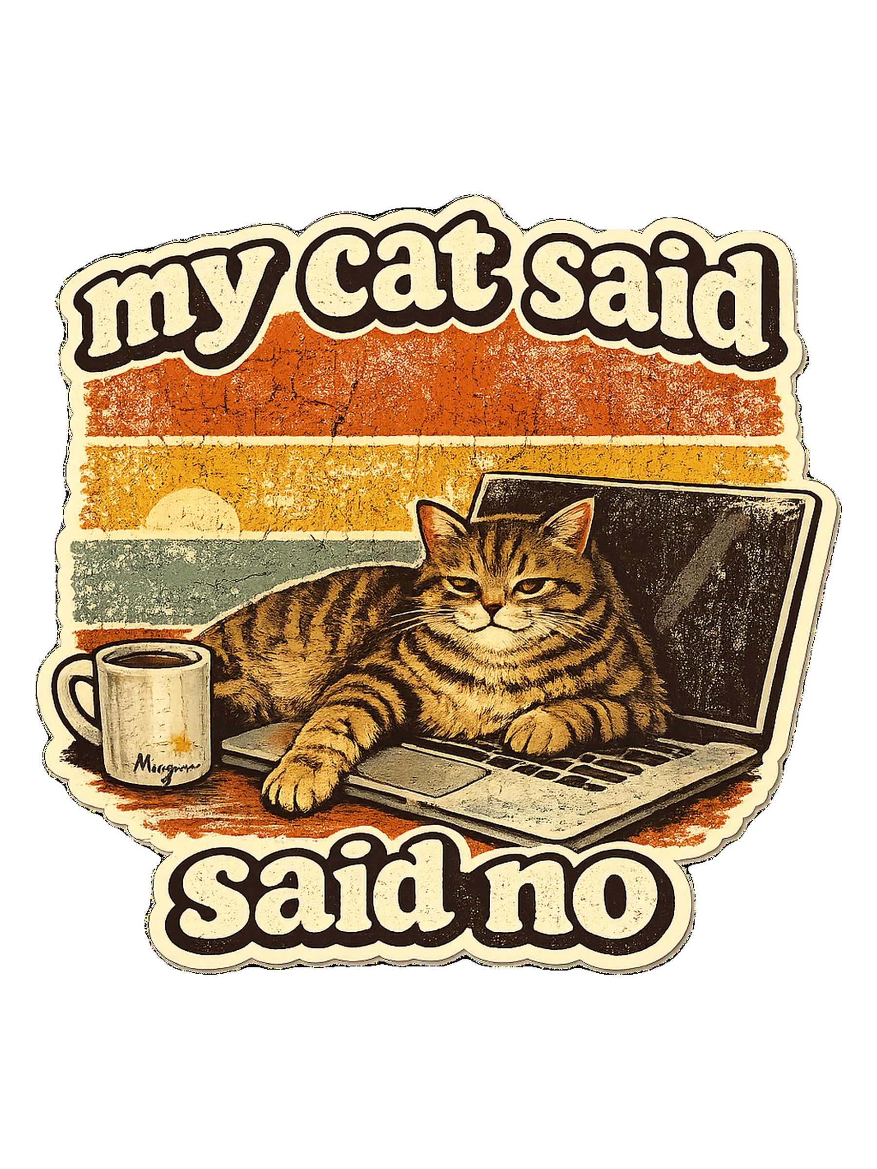 My Cat Said No Tee original artwork
