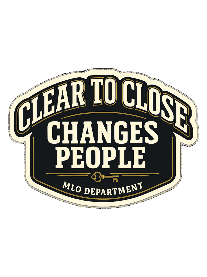 CLEAR TO CLOSE CHANGES PEOPLE — mortgage t-shirt design by Bazzai Studio