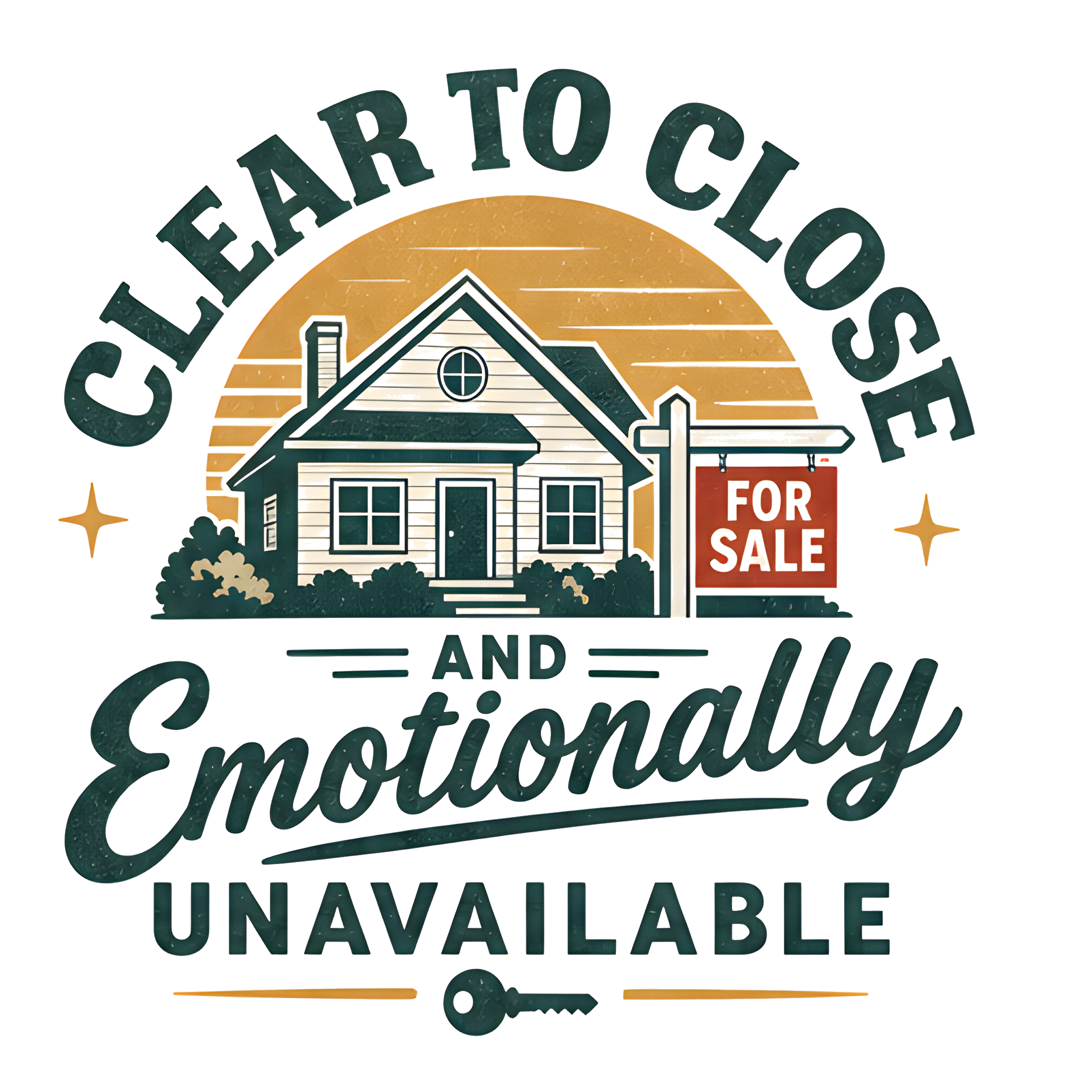 CLEAR TO CLOSE AND EMOTIONALLY UNAVAILABLE original artwork