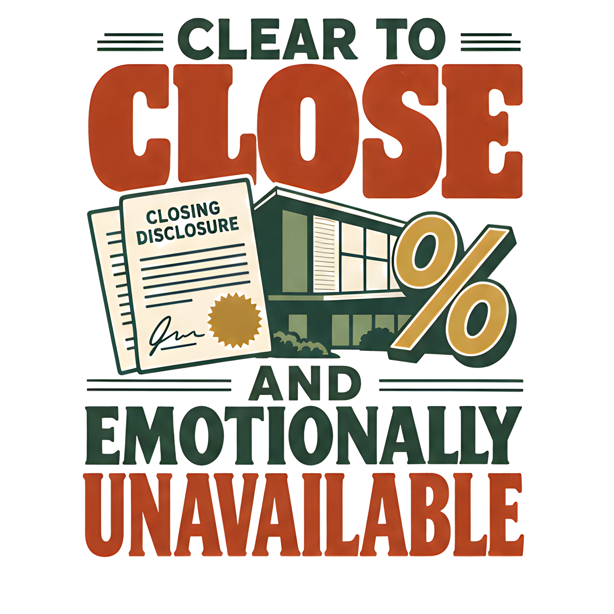 CLEAR TO CLOSE AND EMOTIONALLY UNAVAILABLE original artwork