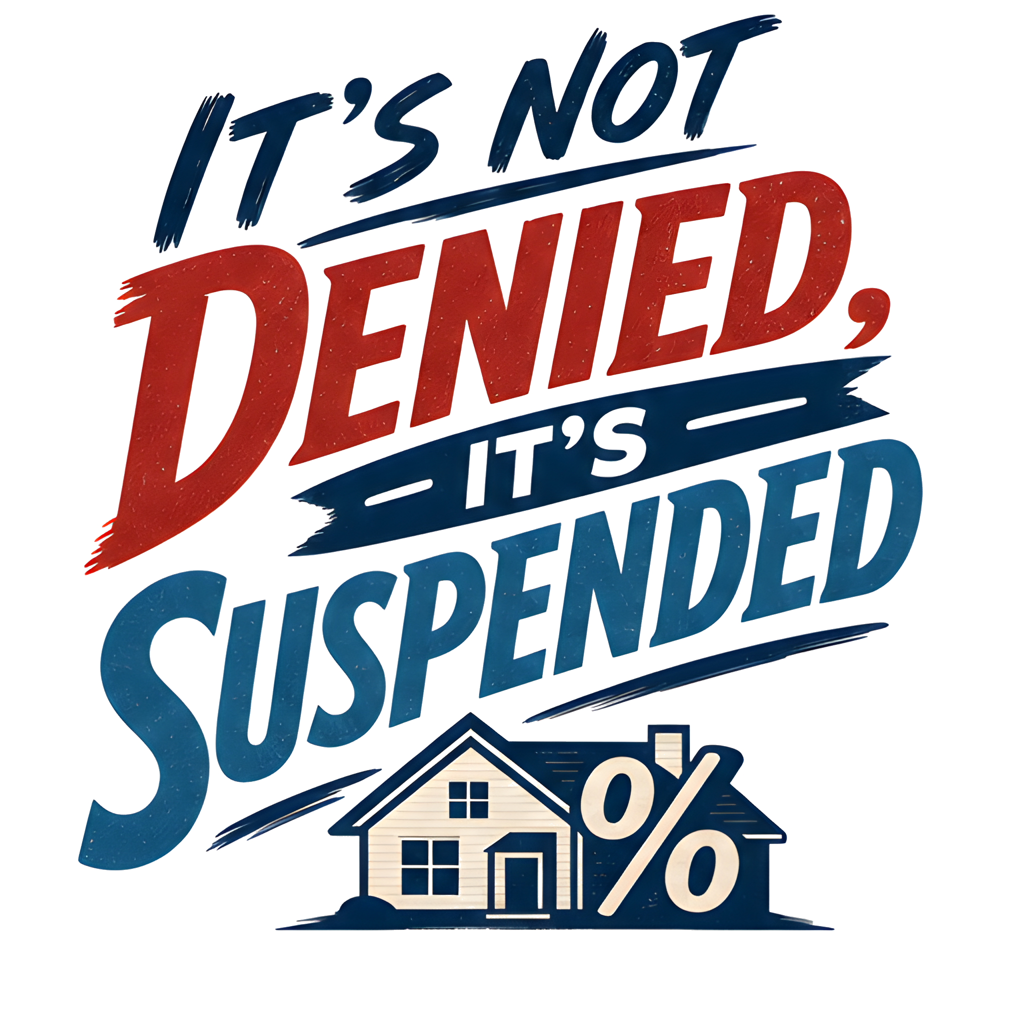 IT'S NOT DENIED, IT'S SUSPENDED original artwork
