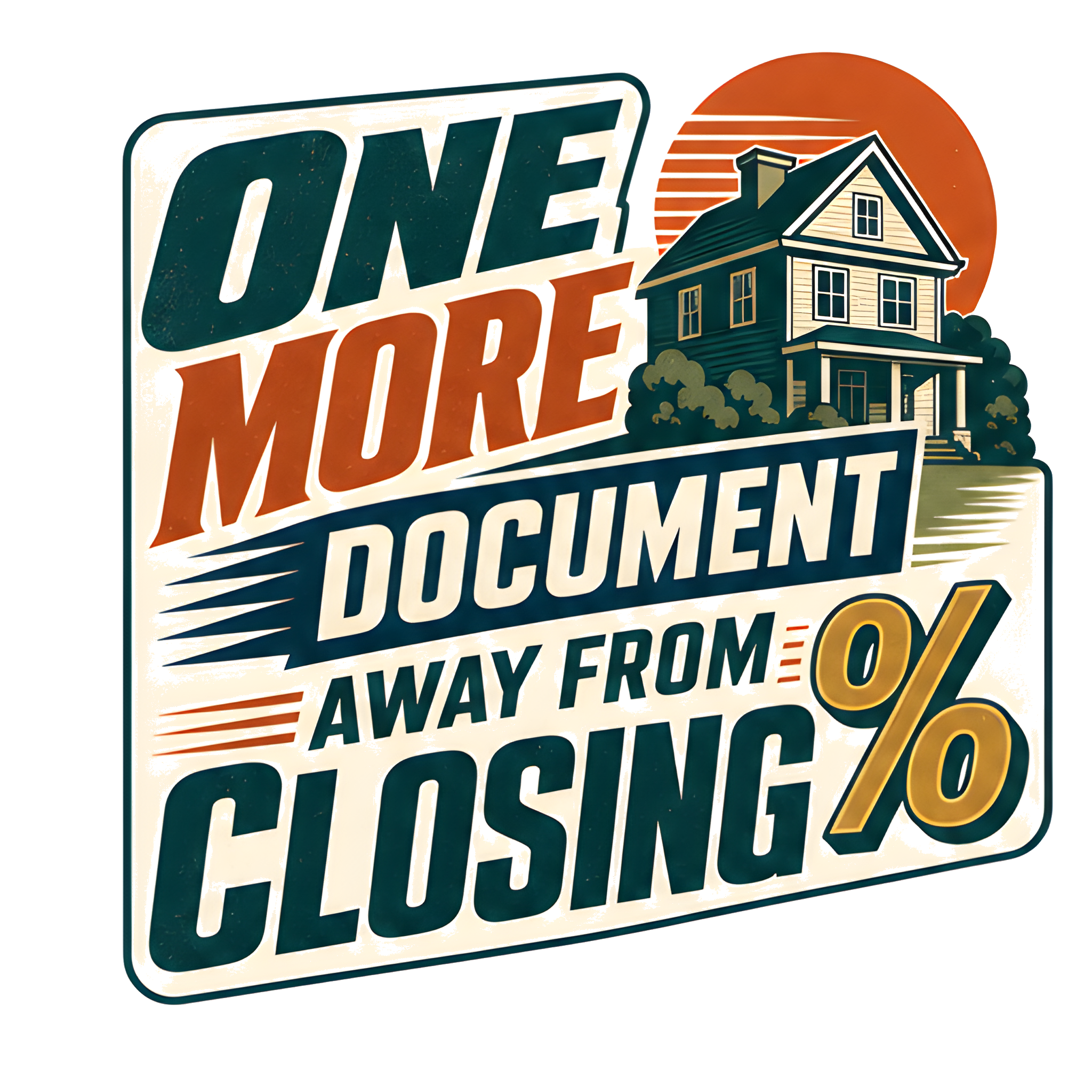 ONE MORE DOCUMENT AWAY FROM CLOSING original artwork