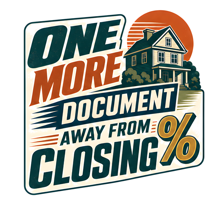 ONE MORE DOCUMENT AWAY FROM CLOSING — mortgage t-shirt design by Bazzai Studio