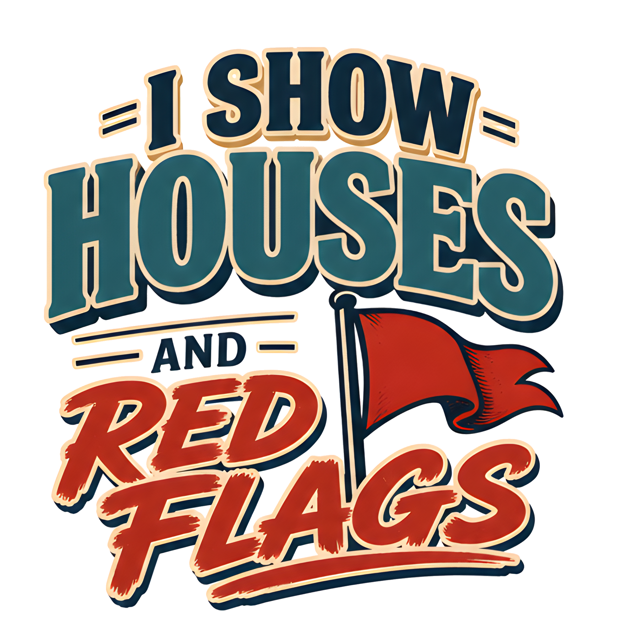 I SHOW HOUSES AND RED FLAGS original artwork