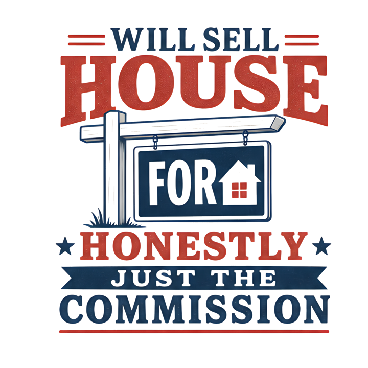 WILL SELL HOUSE FOR HONESTLY JUST THE COMMISSION — mortgage t-shirt design by Bazzai Studio