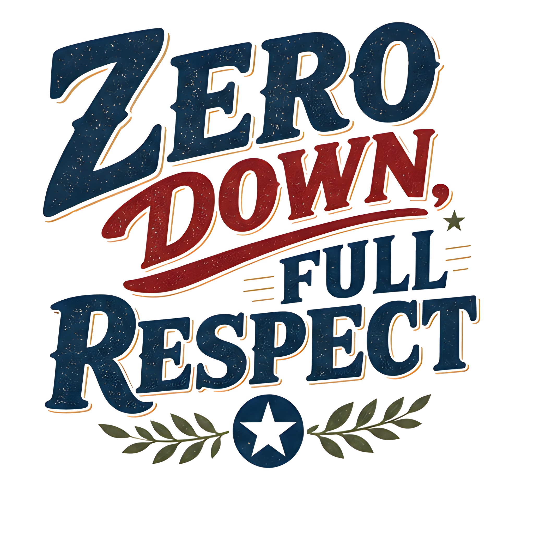 ZERO DOWN, FULL RESPECT original artwork