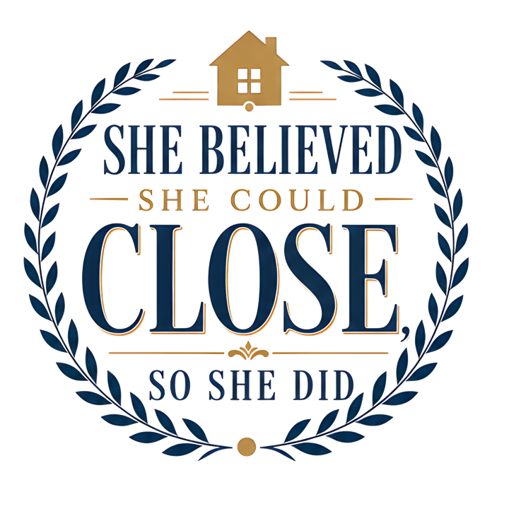SHE BELIEVED SHE COULD CLOSE, SO SHE DID — mortgage t-shirt design by Bazzai Studio