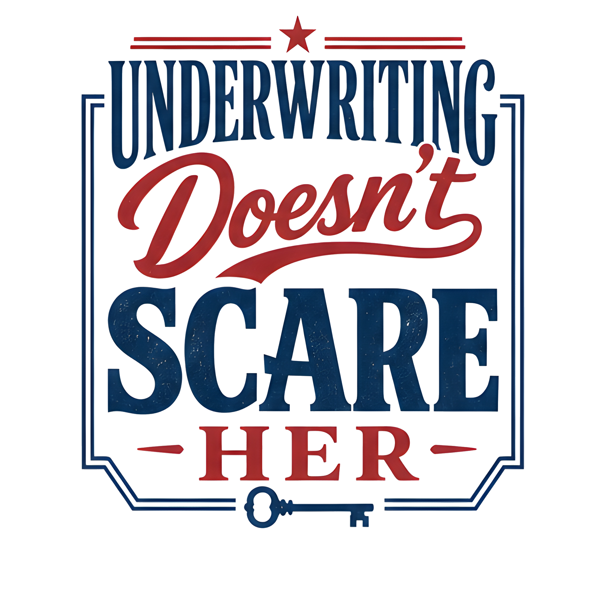 UNDERWRITING DOESN'T SCARE HER original artwork