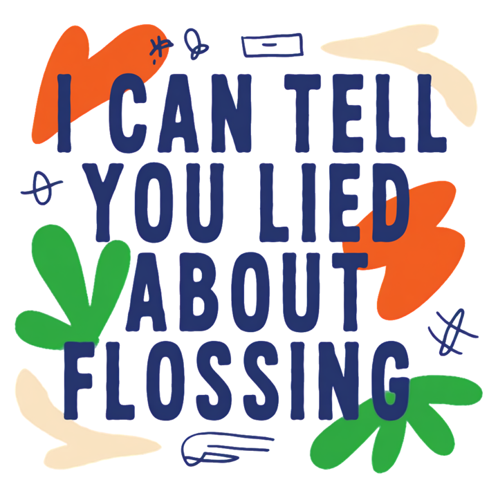 i can tell you lied about flossing — dentalhygiene t-shirt design by Bazzai Studio